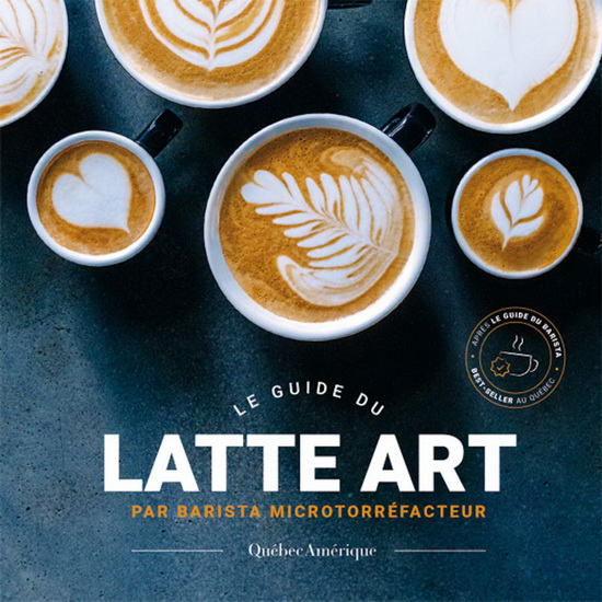Le Guide du latte art - COLLECTIF