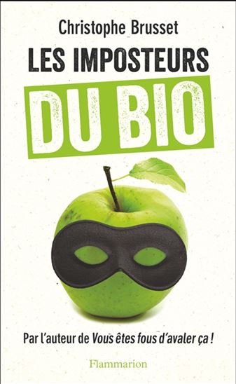 Les Imposteurs du bio - CHRISTOPHE BRUSSET