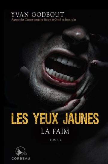 La Faim T.03 N. éd. - YVAN GODBOUT