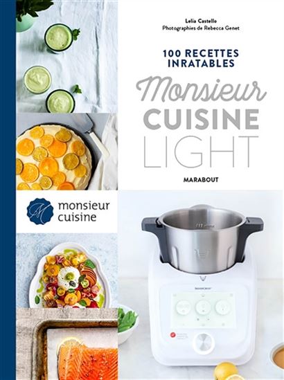 Monsieur cuisine light : 100 recettes inratables - LELIA CASTELLO - REBECCA GENET