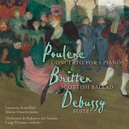 Britten: Concerto for 2 Pianos: Poulenc: Scottish Ballad: Debussy: Suite - BRITTE - DEBUSSY - POULENC