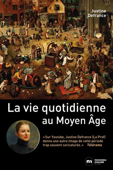 La Vie quotidienne au Moyen Age - JUSTINE DEFRANCE