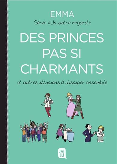 Des princes pas si charmants : et autres illusions à dissiper ensemble #04 - EMMA