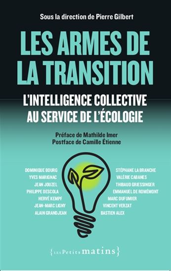 Les Armes de la transition : l'intelligence collective au service de l'écologie - PIERRE GILBERT