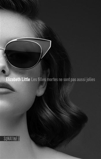 Les filles mortes ne sont pas aussi jolies - ELIZABETH LITTLE