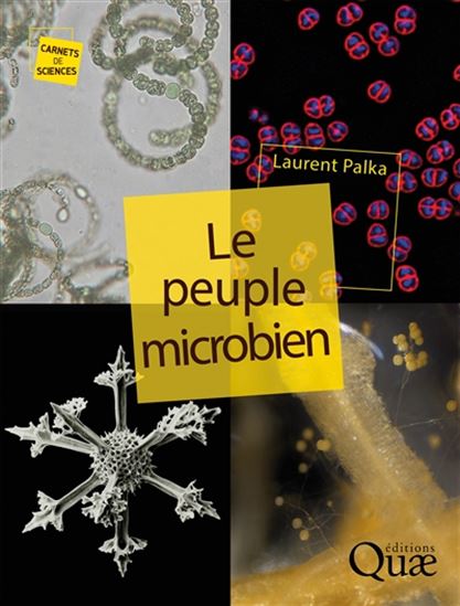 Le Peuple microbien - LAURENT PALKA