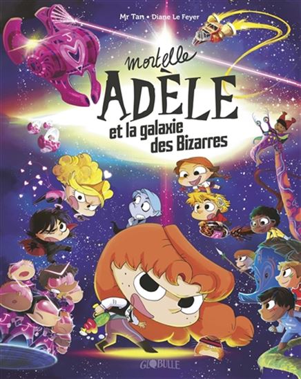 Mortelle Adèle et la galaxie des bizarres Éd. collector - MR TAN - DIANE LE FEYER