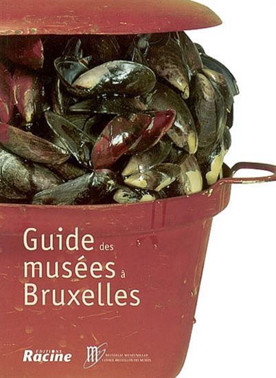 Guide des musées à Bruxelles - COLLECTIF