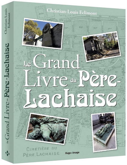 Le Grand livre du Père-Lachaise - CHRISTIAN-LOUIS ECLIMONT