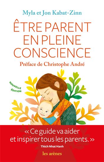 Etre parent en pleine conscience - JON KABAT-ZINN - MYLA