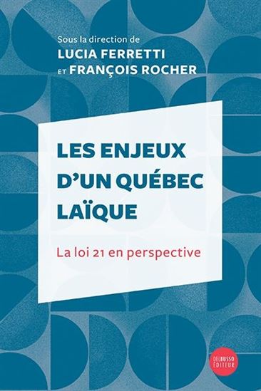 Les Enjeux d'un Québec laïque - LUCIA FERRETTI - FRANÇOIS ROCHER