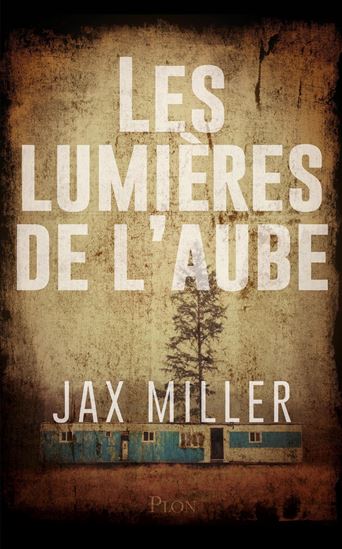 Les Lumières de l&#39;aube - JAX MILLER