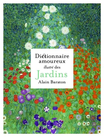 Dictionnaire amoureux illustré des jardins - ALAIN BARATON