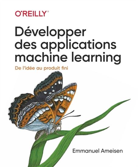 Développer des applications machine learning : de l&#39;idée au produit fini - EMMANUEL AMEISEN