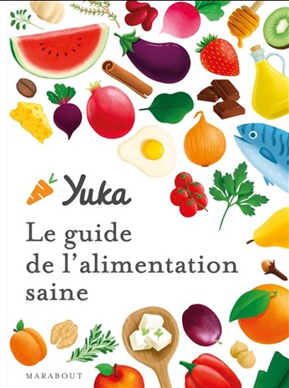 Yuka : le guide de l&#39;alimentation saine - COLLECTIF