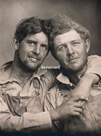 Ils s&#39;aiment : un siècle de photographies d&#39;hommes amoureux 1850-1950 - COLLECTIF