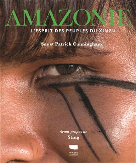 Amazonie : l'esprit des peuples du Xingu - SUE CUNNINGHAM - PATRICK