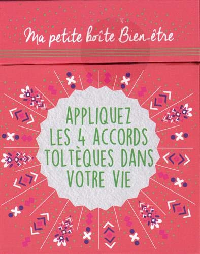Ma petite boîte bien-être : appliquez les 4 accords toltèques dans votre vie Cof. - COLLECTIF
