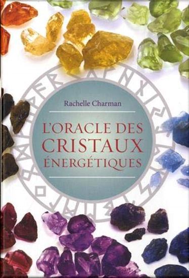 L&#39;Oracle des cristaux énergétiques Cof. - RACHELLE CHARMAN