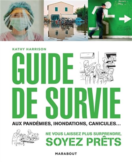 Guide de survie en toute situation : aux pandémies, inondations, canicules... - KATHY HARRISON