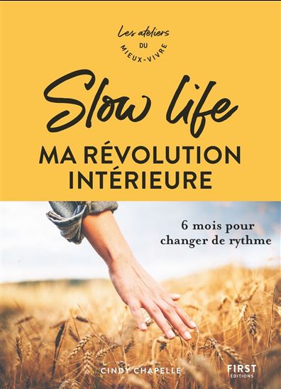 Slow life, ma révolution intérieure - 6 mois pour changer de rythme - CINDY CHAPELLE