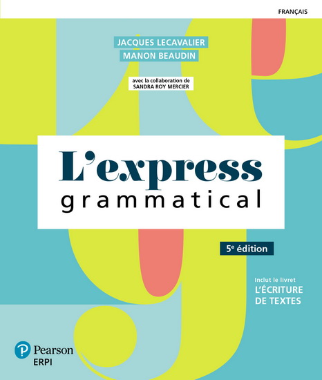 L&#39;Express grammatical 5e éd. Exercices Express 2e éd. Manuel et Cahier (imprimé + numérique) + MonLab - JACQUES LECAVALIER - MANON BEAUDIN