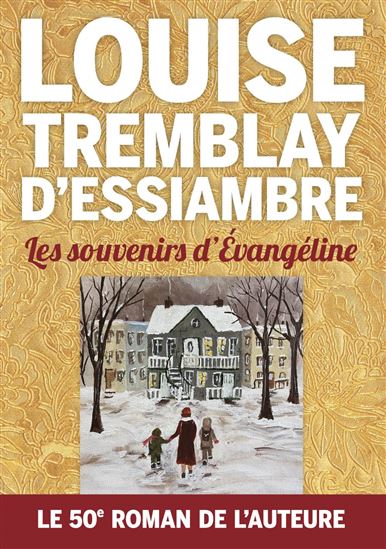 Les Souvenirs d&#39;Évangéline - LOUISE TREMBLAY-D'ESSIAMBRE