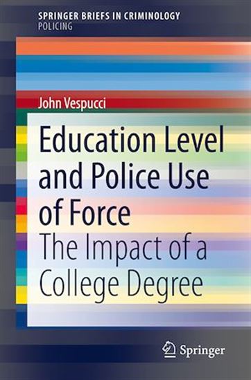 Education Level and Police Use of Force - JOHN VESPUCCI