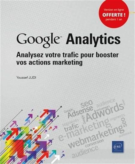 Google Analytics : analysez votre trafic pour booster vos actions marketing - YOUSSEF DJILI