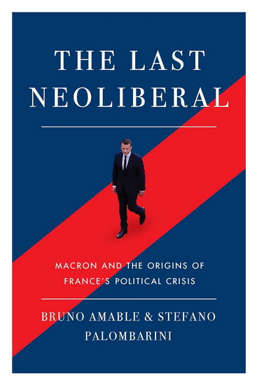 The Last Neoliberal - STEFANO PALOMBARIN - BRUNO AMABLE