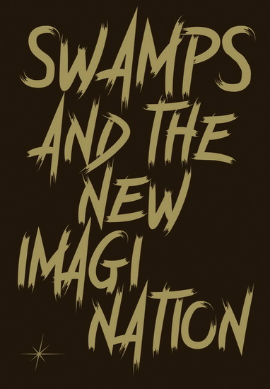 Swamps and the New Imagination - NOMEDA URBONAS & AL