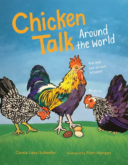 Chicken Talk Around the World - CAROLE LEXA SCHAEFER - PIERR MORGAN