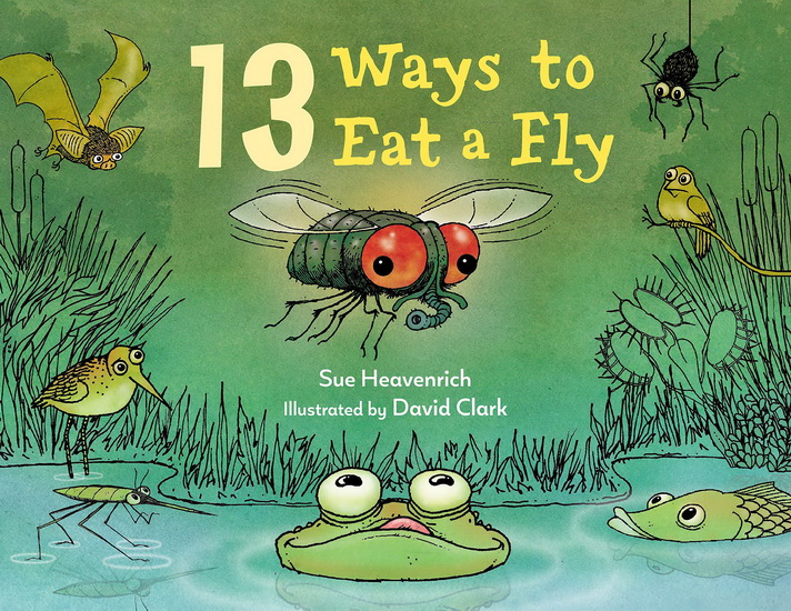 13 Ways to Eat a Fly - SUE HEAVENRICH - DAVID CLARK