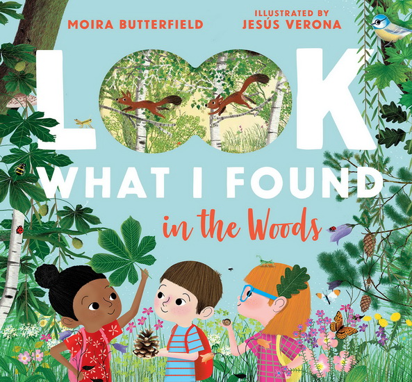 Look What I Found in the Woods - MOIRA BUTTERFIELD