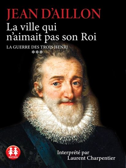 La Ville qui n&#39;aimait pas son roi (2 CD MP3 : 19 h 02 min) - JEAN D' AILLON