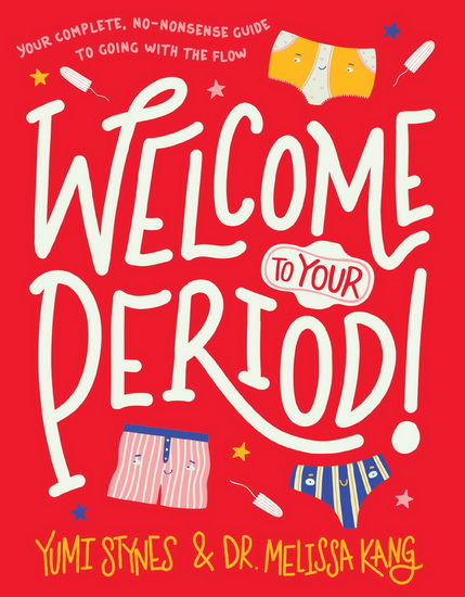 Welcome to Your Period! - YUMI STYNES - MELISSA KANG