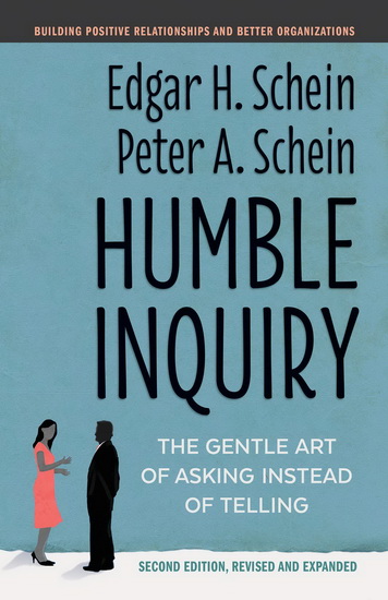 Humble Inquiry, Second Edition - EDGAR H SCHEIN - PETER A SCHEIN