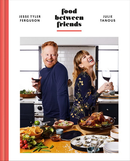 Food Between Friends - JESSE TYLER FERGUSON - JULIE TANOUS