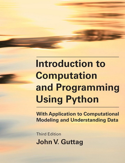 Introduction to Computation and Programming Using Python, third edition - JOHN V GUTTAG