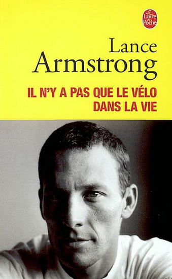 Il n&#39;y a pas que le vélo dans la vie - LANCE ARMSTRONG