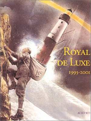 Royal de Luxe 1993-2001 - COLLECTIF
