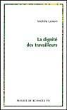 La Dignité des travailleurs - MICHELE LAMONT