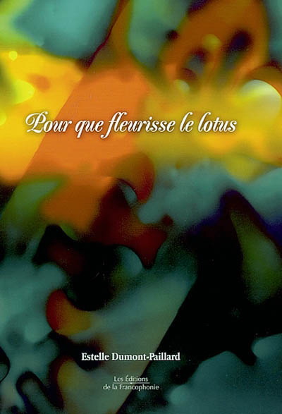 Pour que fleurisse le lotus - ESTELLE DUMONT-PAILLARD