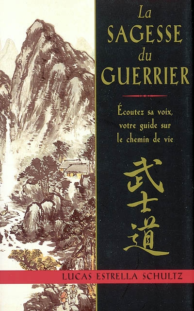 La Sagesse du guerrier - LUCAS ESTRELLA SCHULTZ