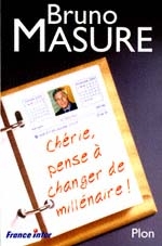 Chérie, pense a changer de millénaire! - BRUNO MASURE