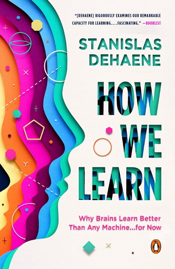How We Learn : Why brain Learn Better Than Any Machine... for Now - STANISLAS DEHAENE