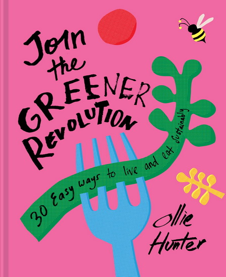 30 Easy Ways to Join the Green Revolution - OLLIE HUNTER