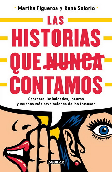 Historias que nunca nos dejaron contar / Stories They Never Let Us Tell - MARTHA FIGUEROA - RENÉ SOLORIO