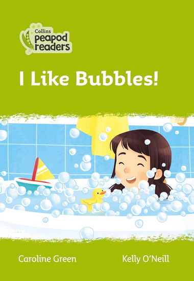 I Like Bubbles! - CAROLINE GREEN
