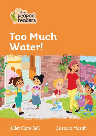 Too Much Water! - JULIET CLARE BELL
